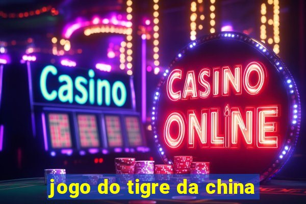 jogo do tigre da china